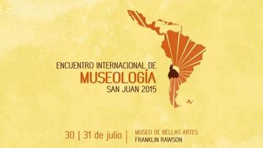 San Juan, sede de un Encuentro Regional por los museos