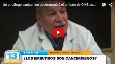 Un oncólogo sanjuanino desdramatizó la alerta contra los embutidos