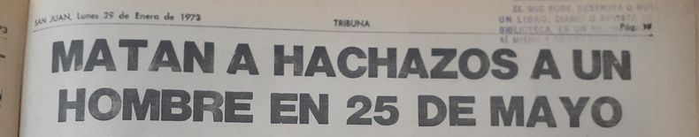 Titular. El diario Tribuna tituló como otro diario que al obrero lo mataron con hacha. Después se descubrió que la víctima murió a golpes.