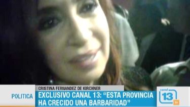 Cristina a Canal 13: “La provincia creció una barbaridad”