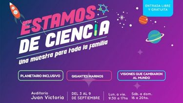 Estamos de Ciencia: la increíble muestra que llega a San Juan