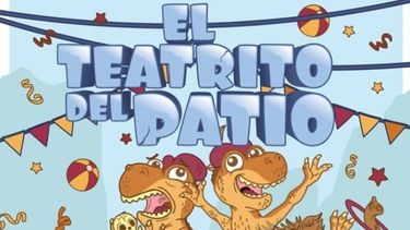 Fijate si ganaste entradas para ‘El teatrito del Patio’
